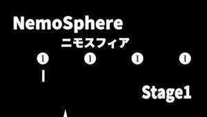 「NemoSphere / ニモスフィア」Stage1!